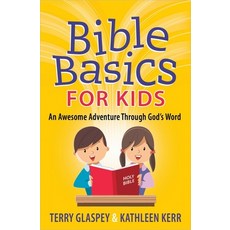 (영문도서) Bible Basics for Kids: An Awesome Adventure Through God's Word Paperback, Harvest Kids, English, 9780736958202