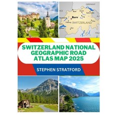 (영문도서) Switzerland National Geographic Road Atlas Map 2025: The Ultimate Traveler's Gu... Paperback, Independently Published, English, 9798312788334