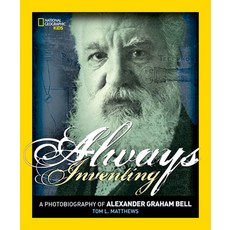 Always Inventing: A Photobiography of Alexander Graham Bell Paperback, National Geographic Kids, English, 9781426322174
