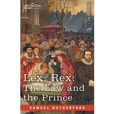 (영문도서) Lex Rex: The Law and the Prince with De Jure Regni Apud Scotos Paperback, Cosimo Classics, English, 9798891350953
