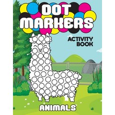 Dot Markers Activity Book Animals: Easy Guided BIG DOTS - Do a dot page a day - Gift For Kids Ages 1... Paperback, Independently Published