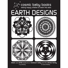 EARTH DESIGNS - Black and White Book for a Newborn Baby and the Whole Family Paperback, Cosmic Baby Books, English, 9780993588600
