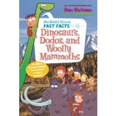 My Weird School Fast Facts:Dinosaurs Dodos and Woolly Mammoths, HarperCollins