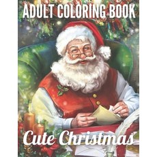 Adult Coloring book Cute Christmas: Holiday Christmas Adult Coloring Book with Fun Easy and Relaxi... Paperback, Independently Published, English, 9798552165469