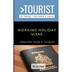 Greater Than a Tourist- Working Holiday Visas: Canadian Edition Paperback, Independently Published