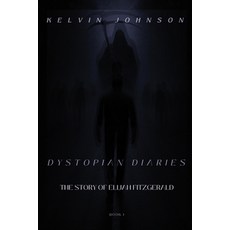 (영문도서)Kelvin Johnson's - Dystopian Diaries - Book 1 - Elijah Fitzgerald Paperback, Independently Published, English, 9798288013805
