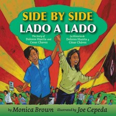 Side by Side/Lado a Lado: The Story of Dolores Huerta and Cesar Chavez/La Historia de Dolores Huerta... Paperback, HarperCollins Espanol
