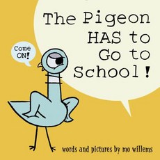 (영문도서) The Pigeon Has to Go to School! Hardcover, Hyperion Books for Children