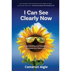 (영문도서) I Can See Clearly Now: Understanding and Managing Blindness and Vision Loss Paperback, CD Algie, English, 9780645204117