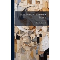 (영문도서)Earl Percy's Dinner Table Hardcover, Hutson Street Press, English, 9781024529098