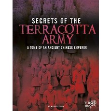 Secrets of the Terracotta Army: Tomb of an Ancient Chinese Emperor Hardcover, Capstone Press