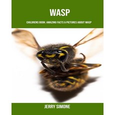 (영문도서) Childrens Book: Amazing Facts & Pictures about Wasp Paperback, Independently Published, English, 9781792683114