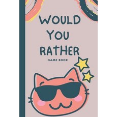 (영문도서) Would You Rather Book for Kids: 140] Funny Silly and Challenging Questions for Kids Teens a... Paperback, Independently Published, English, 9798742855927