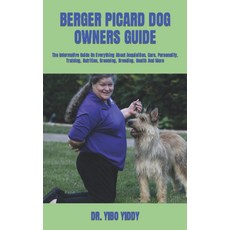 BERGER PICARD DOG OWNERS GUIDE: Acquisition Care Personality Training Nutrit..., 1개