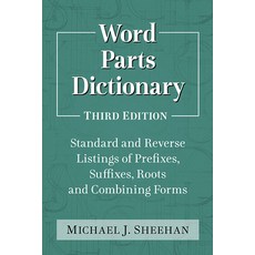 Word Parts Dictionary: Standard and Reverse Listings of Prefixes Suffixes Roots and Combining Form... Paperback, McFarland & Company