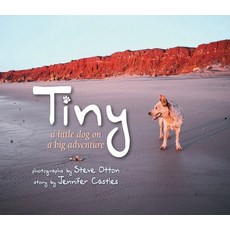 Tiny: A Little Dog on a Big Adventure Paperback, A & Uc Publishing, English, 9781760876586