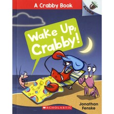 A Crabby Book 3 Wake Up Crabby! (An Acorn Book), Scholastic