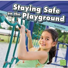 Staying Safe on the Playground Library Binding, Capstone Press