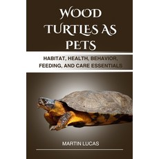 (영문도서)Wood Turtles as Pets: Habitat Health Behavior Feeding and Care Essentials Paperback, Independently Published, English, 9798286362455
