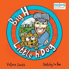 Big H and Little h Dog: A disability awareness inclusive kids book full of hope! Paperback, Little Beam Ltd, English, 9781913409326