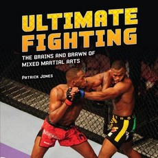 Ultimate Fighting: The Brains and Brawn of Mixed Martial Arts Library Binding, Millbrook Press (Tm), English, 9781467709347