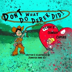 Don't Do what Derek Did: Derek's Cowboy Caper Paperback, Nielsen