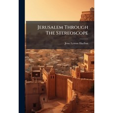 (영문도서)Jerusalem Through The Stereoscope Paperback, Hutson Street Press, English, 9781024542790