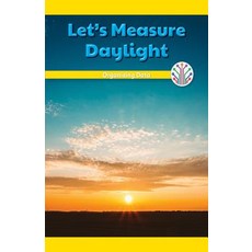 (영문도서) Let's Measure Daylight: Organizing Data Paperback, Rosen Classroom, English, 9781508137641