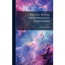 (外文書)The U.S. Naval Astronomical Expedition Hardcover, Hutson Street Press, English