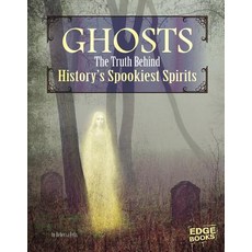 Ghosts: The Truth Behind History's Spookiest Spirits Hardcover, Capstone Press