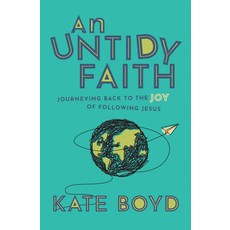 (영문도서) An Untidy Faith: Journeying Back to the Joy of Following Jesus Paperback, Herald Press (VA), English, 9781513811796 - wavetoearthlp