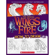 Wings of Fire: The Official How to Draw, Scholastic Inc.