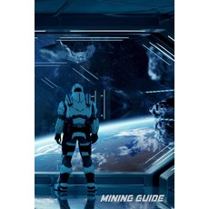 Mining Guide: for Star Citizen collect your minerals Multiplayer Space online Game collect your mine... Paperback, Independently Published, English, 9781652782131