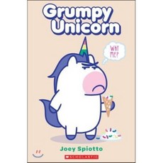 Grumpy Unicorn: Why Me?, Scholastic