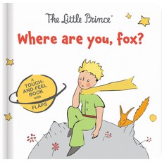 (영문도서) The Little Prince Where Are You Fox?: A Touch-And-Feel Board Book with Flaps Board Books, Crackboom! Books, English, 9782898023613