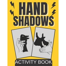 Hand Shadows Activity Book Paperback, Independently Published, English, 9798590860333