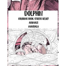 Mandala Coloring Book Stress Relief - Animals - Dolphin Paperback, Independently Published