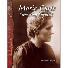 TCM-Science Readers:Physical Science:Marie Curie : Pioneering Physicist, Teacher Created Materials