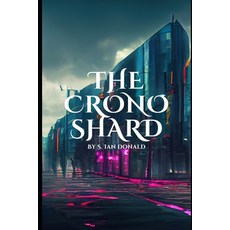 (영문도서) The Chrono Shard Paperback, Independently Published, English, 9798313461779