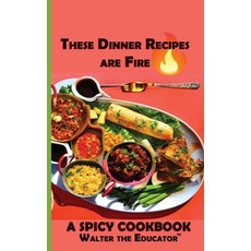 (영문도서) These Dinner Recipes are Fire: A Spicy Little Cookbook Paperback, Silent King Books, English, 9781088247525