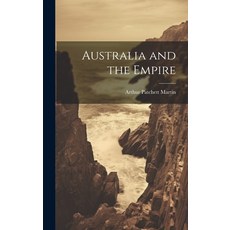 (영문도서) Australia and the Empire Hardcover, Legare Street Press, English, 9781020871580
