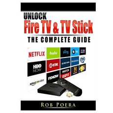 Unlock Fire TV & TV Stick The Complete Guide Paperback, Abbott Properties