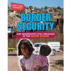 (영문도서) Border Security: Are Immigrants Still Welcome in the United States? Paperback, Lucent Press, English, 9781534565609