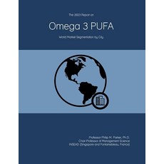 The 2023 Report on Omega 3 PUFA: World Market Segmentation by City, 1개