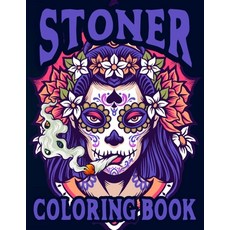 Stoner Coloring Book: Super Fun Stoner's Psychedelic Coloring Book Designs for All Ages for Relievin... Paperback, Independently Published