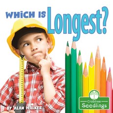 Which Is Longest? Library Binding, Crabtree Seedlings, English, 9781427128508