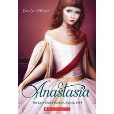 Anastasia:The Last Grand Duchess Russia 1914, Scholastic Library Publishing