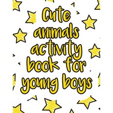 Cute animals' activity book for young boys: A valuable and beautiful coloring book that helps to bui... Paperback, Independently Published
