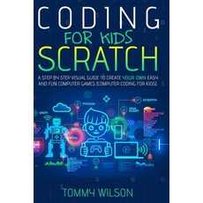 Coding For Kids Scratch: A Step By Step Visual Guide To Create Your Own Easy and Fun Computer Games ... Paperback, Charlie Creative Lab, English, 9781801329620