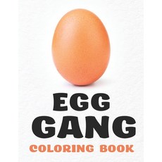 EGG GANG Coloring Book: 32 Awesome Illustrations Paperback, Independently Published